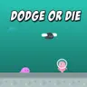 Dodge or Die - オンライン無料パズルゲームで遊ぶ