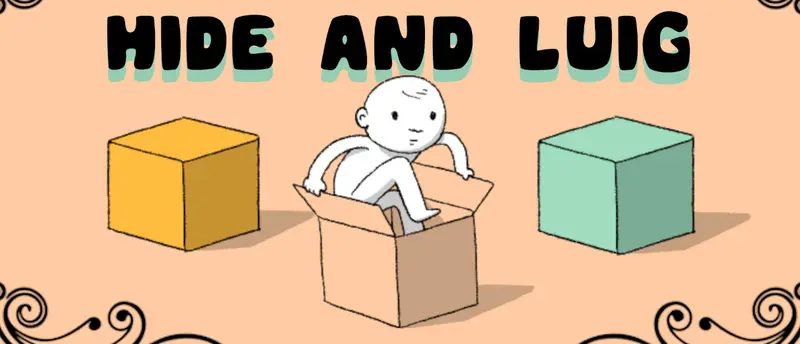 Hide and Luig