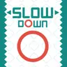 Slow Down